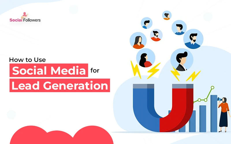 
                        How to Use Social Media for Lead Generation in 2025